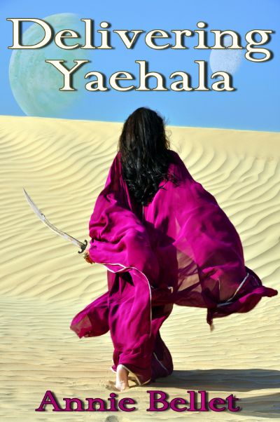 Delivering Yaehala by Annie Bellet