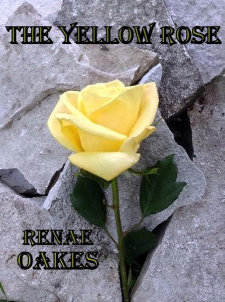 The Yellow Rose by Renae Oakes