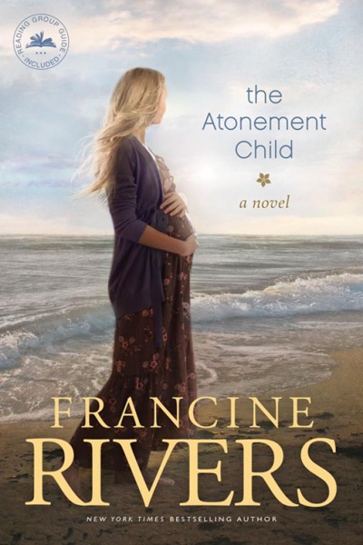 The Atonement Child by Francine Rivers