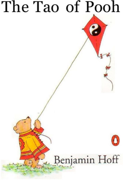 The Tao of Pooh by Benjamin Hoff