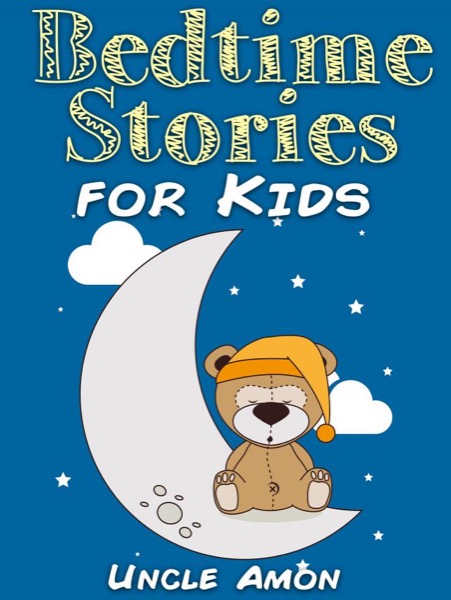 Bedtime Stories for Kids by Uncle Amon