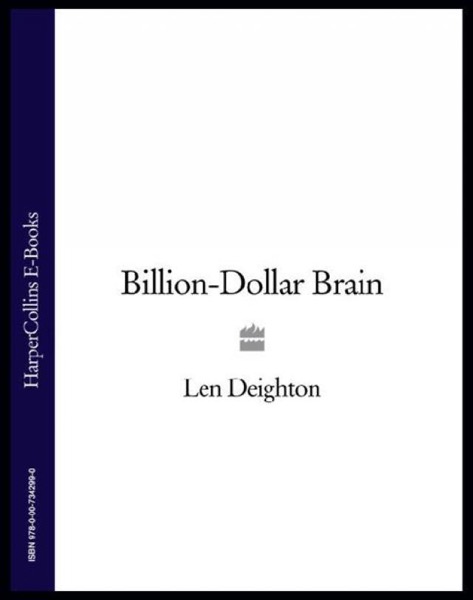 Billion-Dollar Brain by Len Deighton