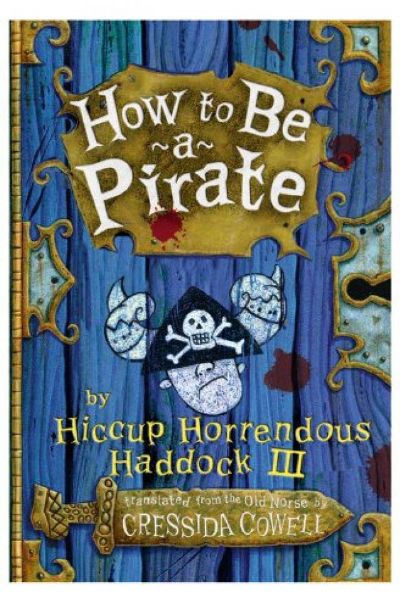 How to Be a Pirate by Cressida Cowell