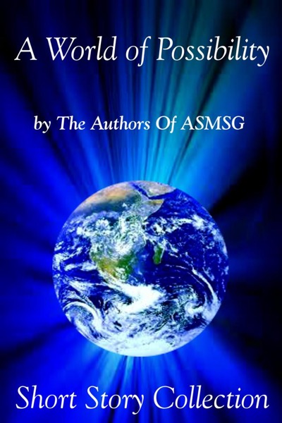 A World of Possibility by ASMSG Authors