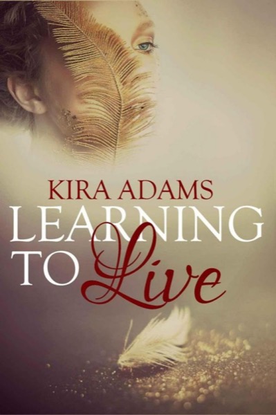 Learning to Live (The Infinite Love Series Book 1) by Kira Adams