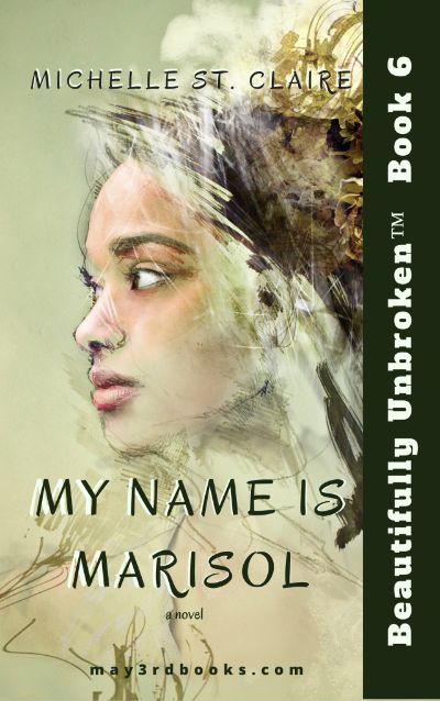 My Name is Marisol by Michelle St. Claire