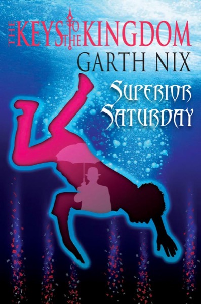 Superior Saturday by Garth Nix