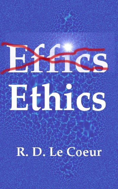 Ethics by RD Le Coeur