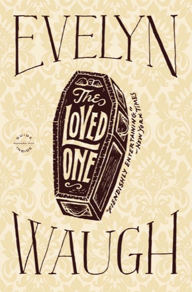 The Loved One by Evelyn Waugh