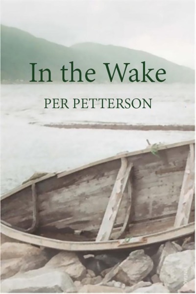 In the Wake by Per Petterson