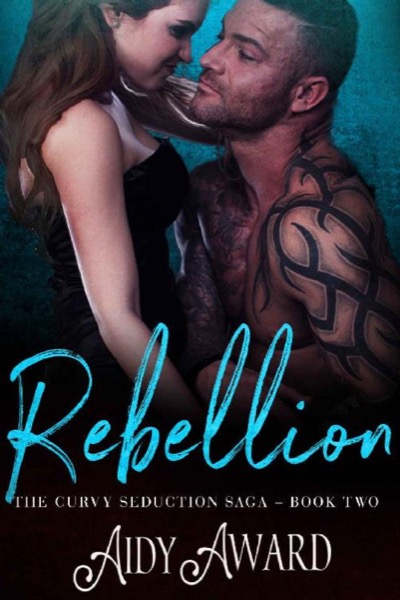 Rebellion (Curvy Seduction Saga Book 2) by Aidy Award