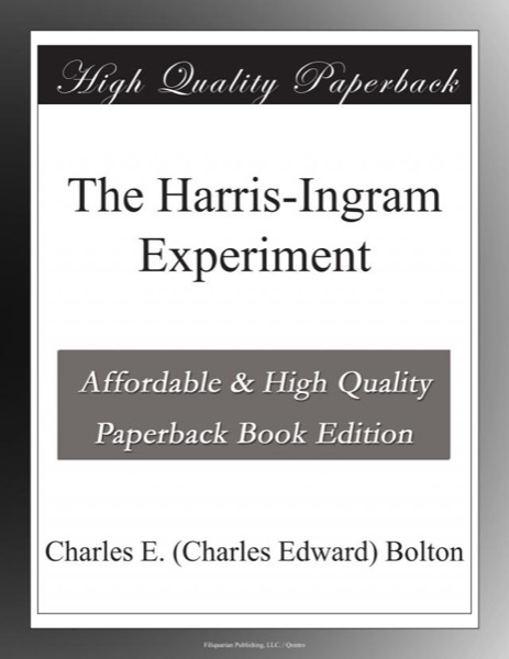 Harris-Ingram Experiment by Charles E. Bolton