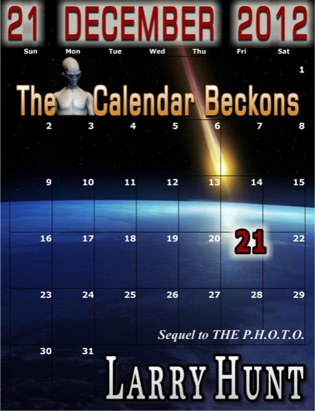 21 December 2012 - The Calendar Beckons by Larry Hunt