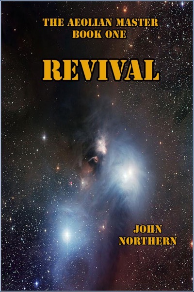 The Aeolian Master   Book One     Revival by John Northern