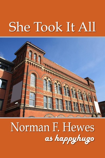 She Took It All by Norman F. Hewes