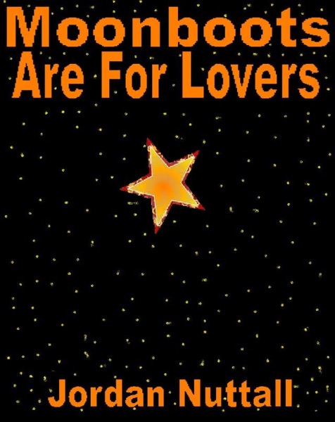 Moonboots Are For Lovers by Jordan Nuttall