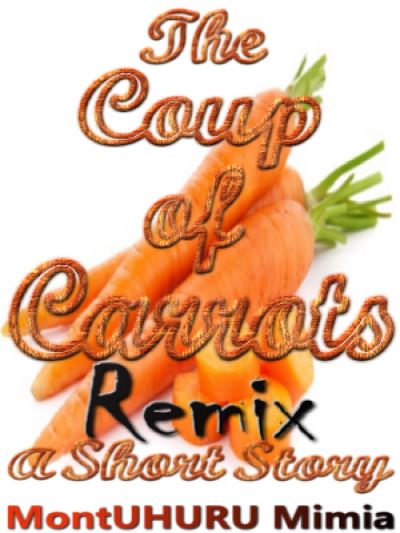 The Coup of Carrots (Remix) by MontUHURU Mimia