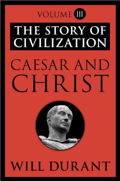 The Story of Civilization by Will Durant