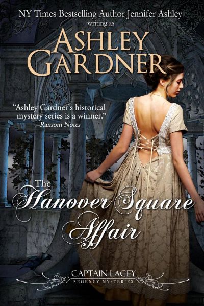 The Hanover Square Affair (Captain Lacey Regency Mysteries #1) by Ashley Gardner