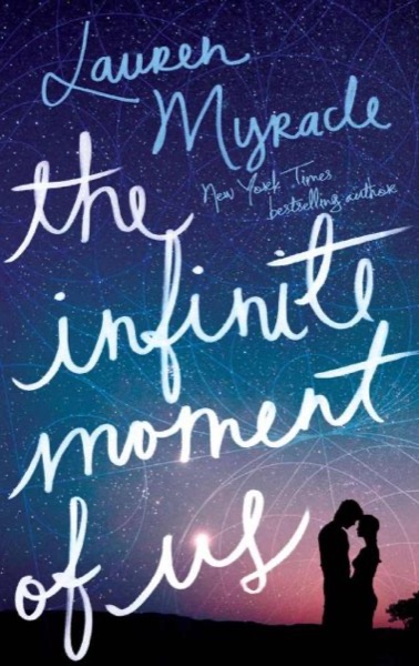 The Infinite Moment of Us by Lauren Myracle