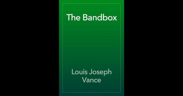 The Bandbox by Louis Joseph Vance