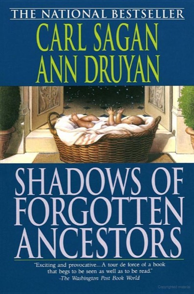 Shadows of Forgotten Ancestors by Carl Sagan