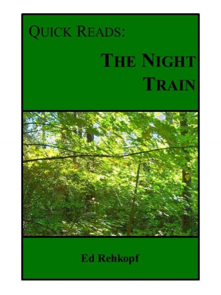 Quick Reads: The Night Train by Ed Rehkopf