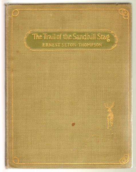 The Trail of the Sandhill Stag by Ernest Thompson Seton