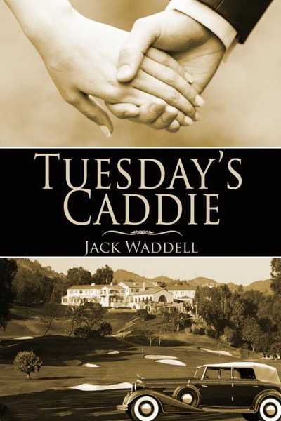 Tuesday's Caddie by Jack Waddell