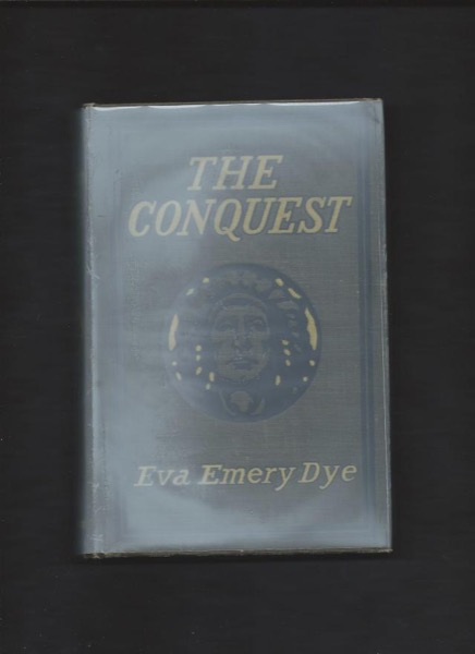 The Conquest: The True Story of Lewis and Clark by Eva Emery Dye