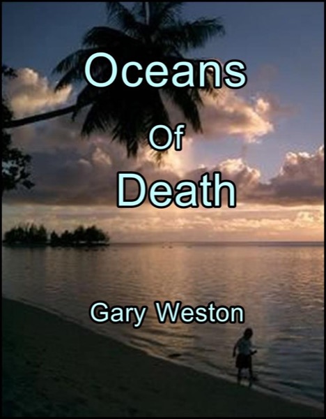 Oceans Of Death by Gary Weston