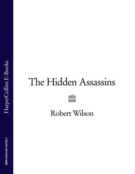 The Hidden Assassins by Robert Wilson