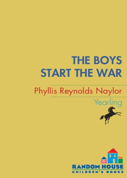 The Boys Start the War the Boys Start the War by Phyllis Reynolds Naylor