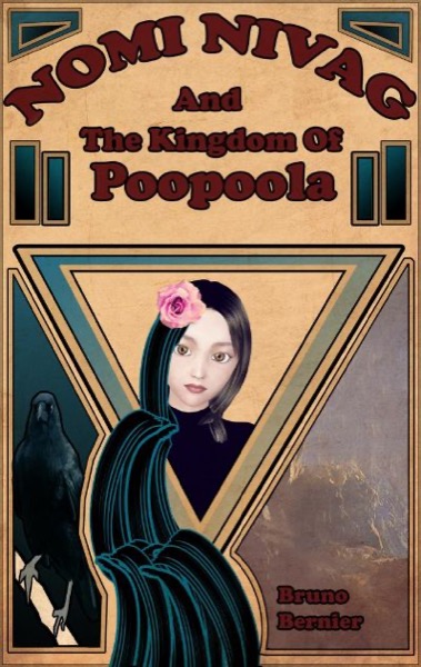 Nomi Nivag and the Kingdom of Poopoola by Bruno Bernier