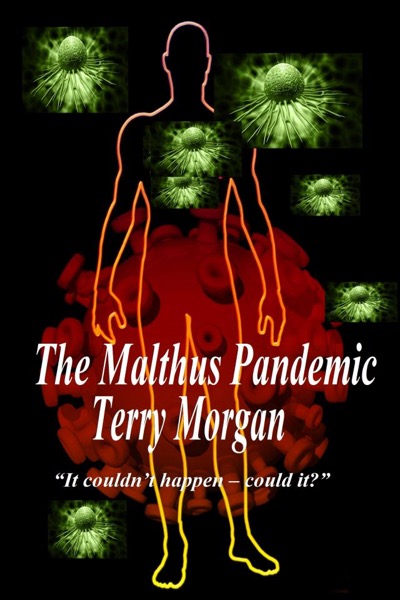 The Malthus Pandemic by Terry Morgan