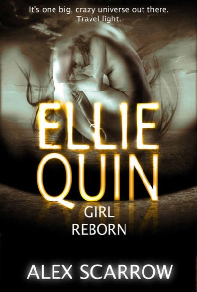 Ellie Quin Episode 5: A Girl Reborn by Alex Scarrow