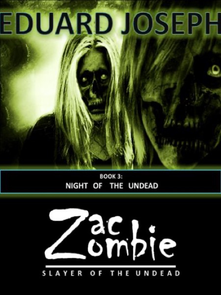 Zac Zombie 3: Night of the Undead by Eduard Joseph