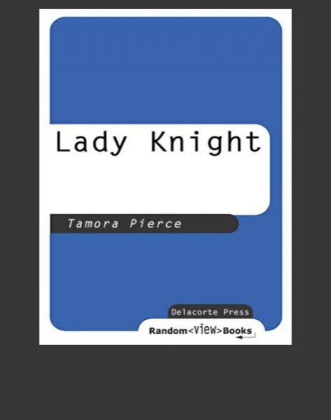 Lady Knight by Tamora Pierce