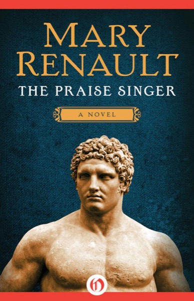 The Praise Singer by Mary Renault