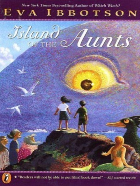 Island of the Aunts by Eva Ibbotson