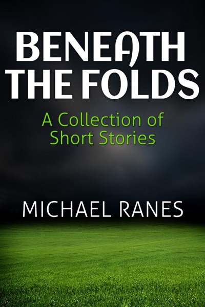 Beneath the Folds by Michael Ranes