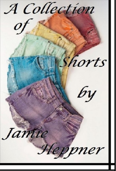 A collection of Short Stories by Jamie Heppner