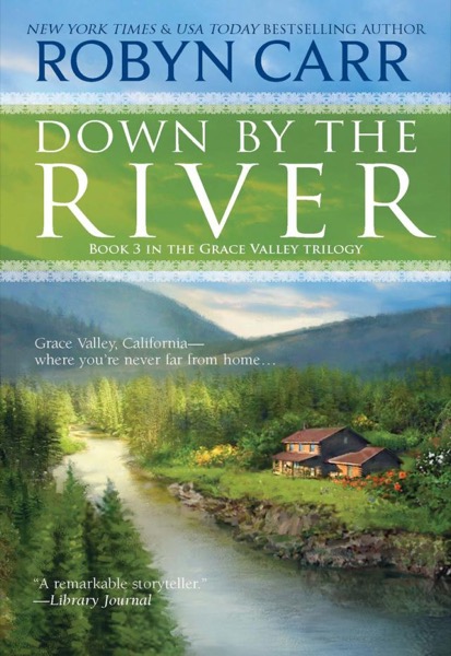 Down by the River by Robyn Carr