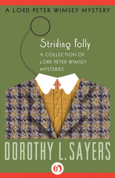 Striding Folly: A Collection of Mysteries by Dorothy L. Sayers