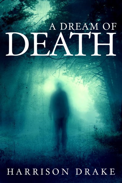 A Dream of Death (Detective Lincoln Munroe, Book 1) by Harrison Drake