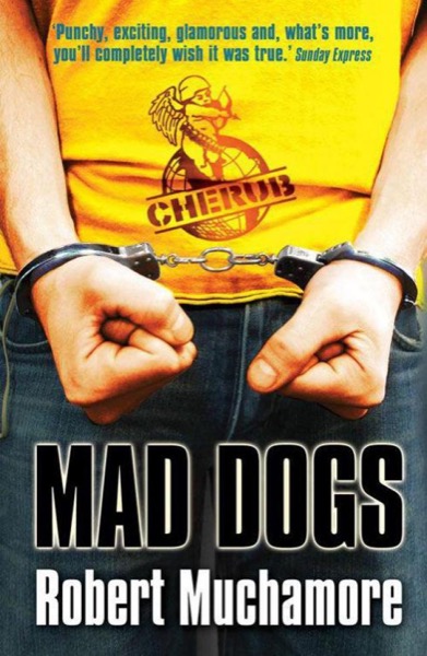 Mad Dogs by Robert Muchamore