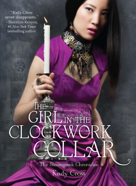 The Girl in the Clockwork Collar by Kady Cross