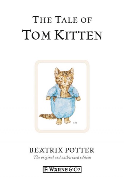 The Tale of Tom Kitten by Beatrix Potter