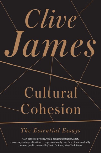 Cultural Cohesion by Clive James