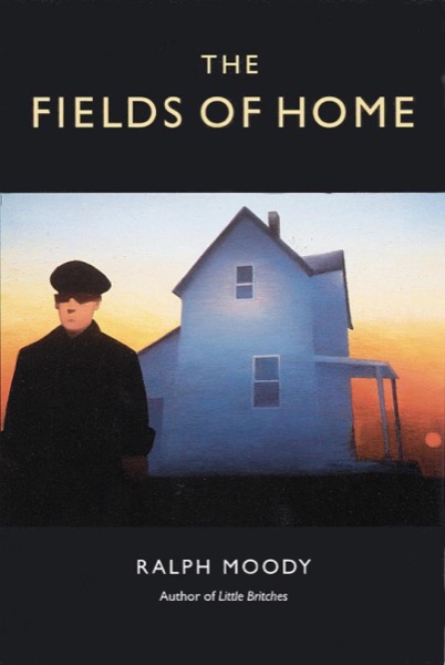 The Fields of Home by Ralph Moody